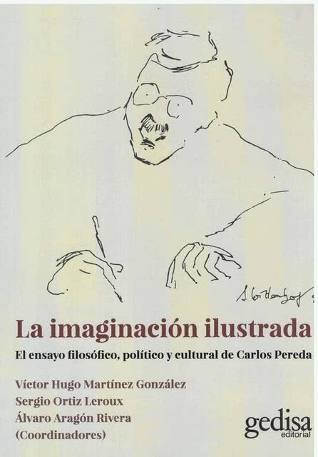 La imaginación ilustrada: El ensayo filosófico, político y cultural de Carlos Pereda 