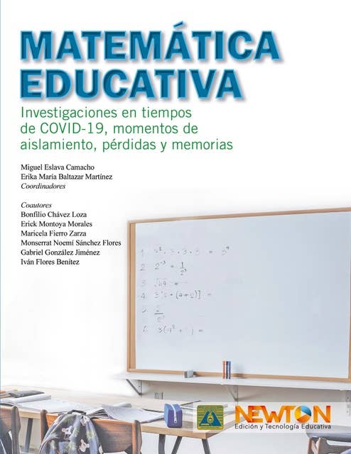 Matemática Educativa.: Investigaciones en tiempos de COVID-19, momentos de aislamiento, pérdidas y memorias.