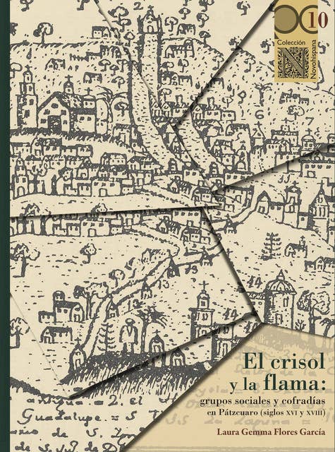 El crisol y la flama: grupos sociales y cofradías en Pátzcuaro (siglos XVI y XVIII)