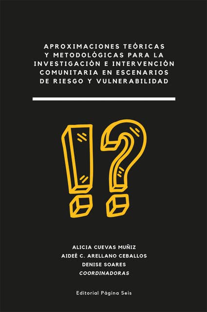 Aproximaciones teóricas y metodológicas para la investigación e intervención comunitaria en escenarios de riesgo y vulnerabilidad