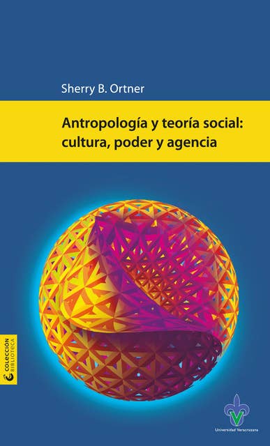 Antropología y teoría social: cultura, poder y agencia