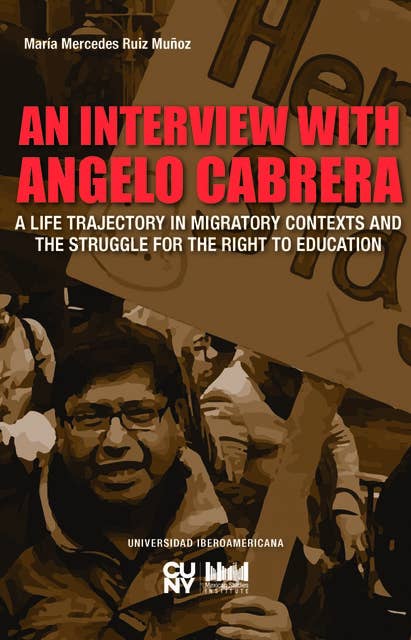 An interview with Angelo Cabrera. A life trajectory in migratory contexts and the struggle for the right to education