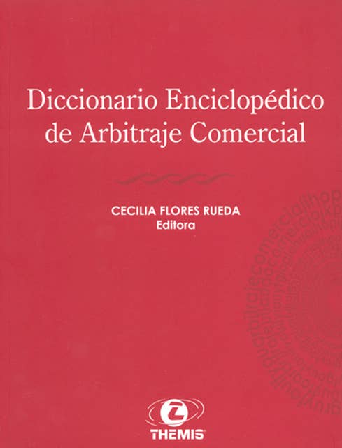 Diccionario Enciclopédico de Arbitraje Comercial