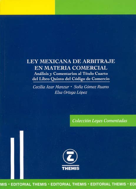 Ley Mexicana de Arbitraje en Materia Comercial: Análisis y Comentarios