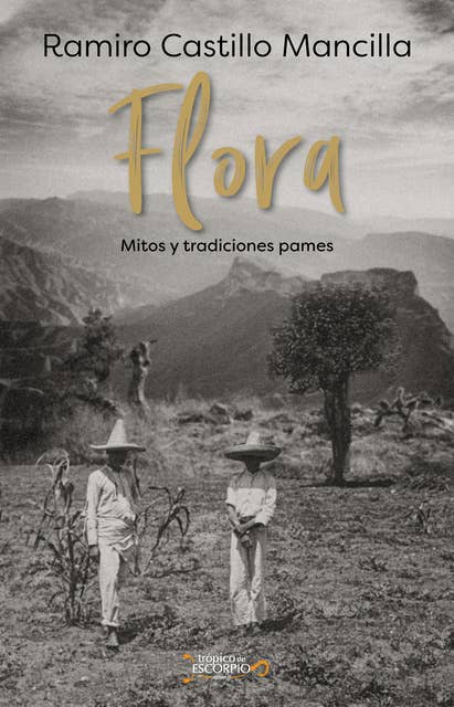 Flora: Mitos y tradiciones pames