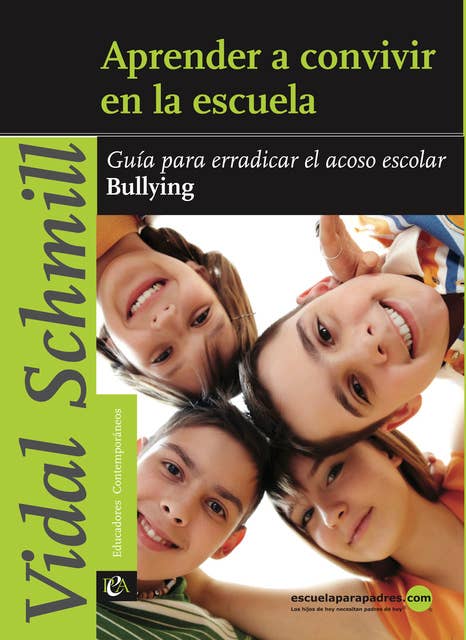 Aprender a convivir en la escuela: Guía para erradicar el acoso escolar bullying