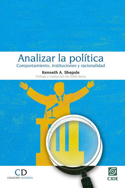 Analizar la política: Comportamiento, instituciones y racionalidad