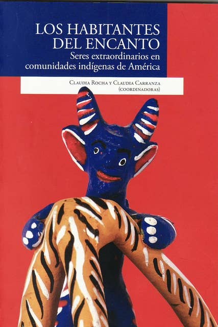 Los habitantes del encanto: Seres extraordinarios en comunidades indígenas de América