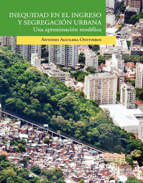 Inequidad en el ingreso y segregación urbana: Una aproximación modélica