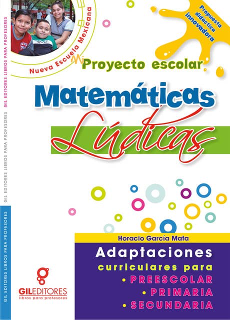 Mi proyecto escolar Matemáticas Lúdicas: Adaptaciones curriculares para preescolar, primaria y secundaria