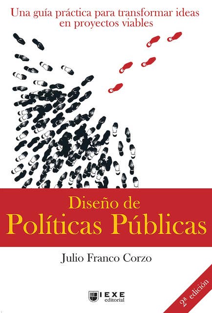 Diseño de Políticas Públicas, 2.a edición: Una guía práctica para transformar ideas en proyectos viables