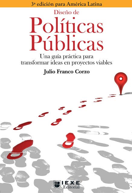 Diseño de Políticas Públicas, 3.a edición: Una guía para transformar ideas en proyectos viables