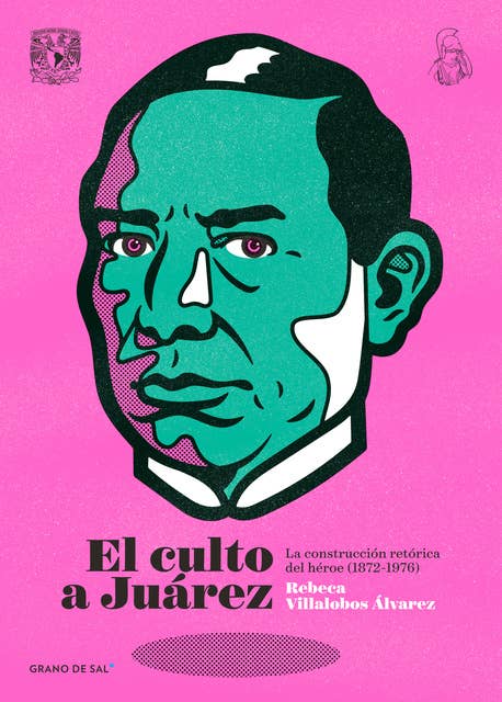 El culto a Juárez: La construcción retórica del héroe (1872-1976)