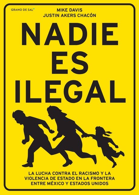 Nadie es ilegal: La lucha contra el racismo y la violencia de Estado en la frontera entre México y Estados Unidos
