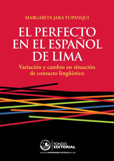 El perfecto en el español de Lima: Variación y cambio en situación de contacto lingüístico