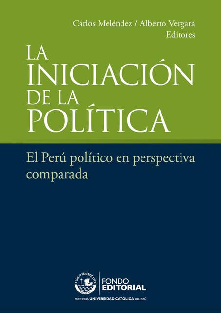 La iniciación de la política: El Perú político en perspectiva comparada
