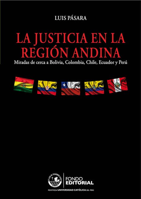 La justicia en la región andina: Miradas de cerca a Bolivia, Colombia, Chile, Ecuador y Perú