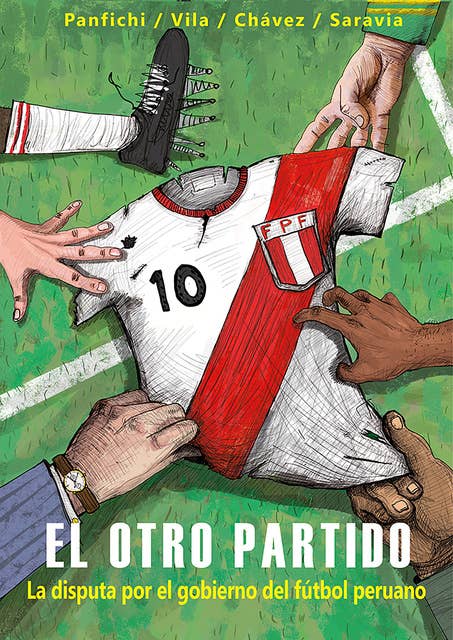 El otro partido: La disputa por el gobierno del fútbol peruano