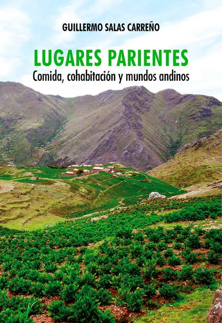 Lugares parientes: Comida, cohabitación y mundos andinos