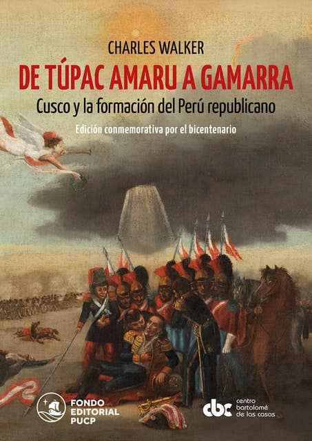 De Túpac Amaru a Gamarra: Cusco y la formación del Perú republicano