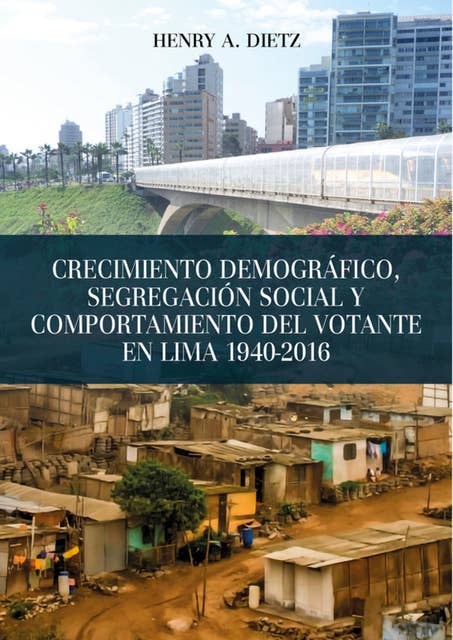 Crecimiento demográfico, segregación social y comportamiento del votante en Lima 1940-2016