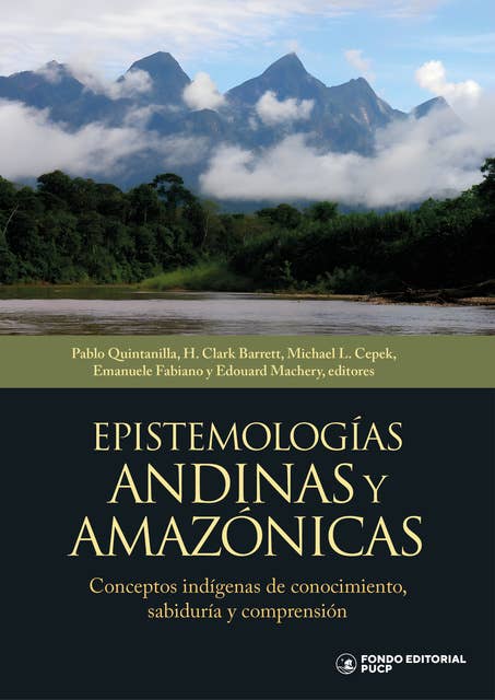 Epistemologías andinas y amazónicas: Conceptos indígenas de conocimiento, sabiduría y comprensión
