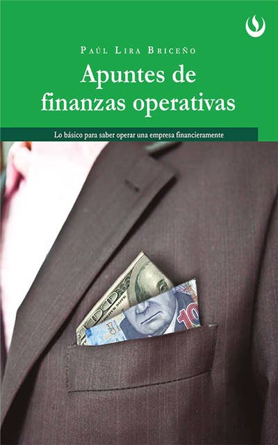 Apuntes de Finanzas Operativas: Lo básico para saber operar una empresa financieramente