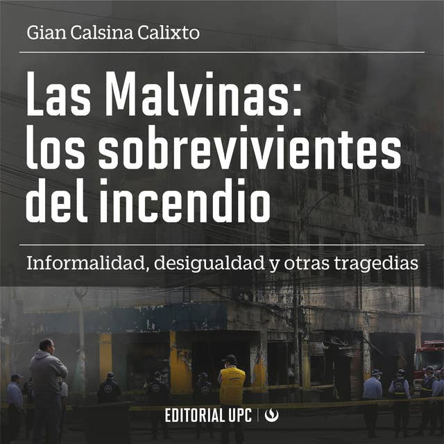 Las Malvinas: los sobrevivientes del incendio: Informalidad, desigualdad y otras tragedias