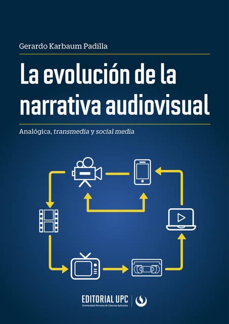 La evolución de la narrativa audiovisual: Analógica, transmedia y social media