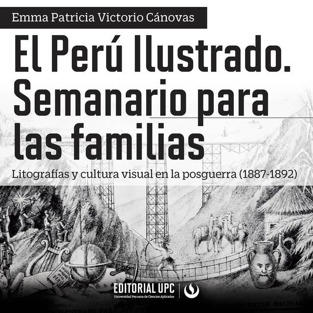 El Perú Ilustrado. Semanario para las familias: Litografías y cultura visual en la posguerra (1887-1892)