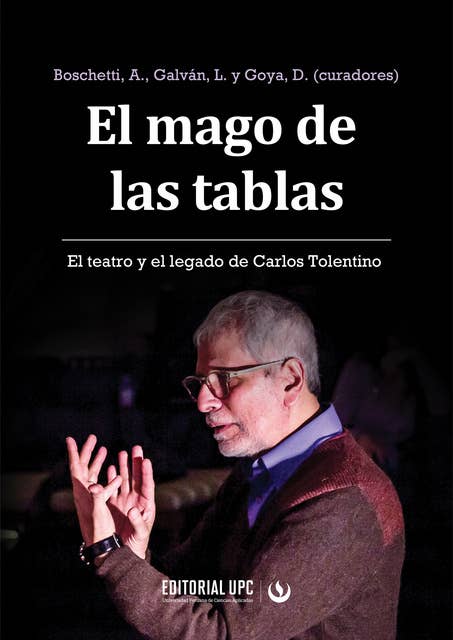 El mago de las tablas: El teatro y el legado de Carlos Tolentino