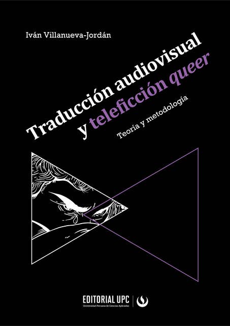 Traducción audiovisual y teleficción queer: Teoría y metodología