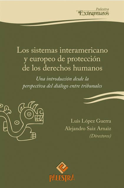 Los sistemas interamericano y europeo de protección de los derechos humanos: Una introducción desde la perspectiva del diálogo entre tribunales
