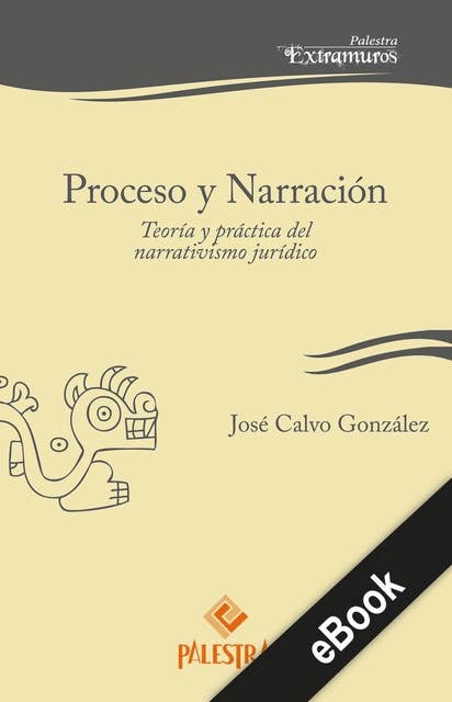 Proceso y Narración: Teoría y práctica del narrativismo jurídico