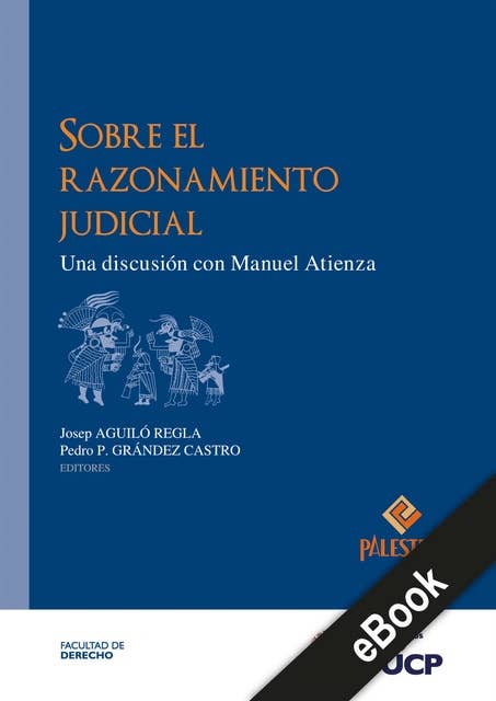 Sobre el razonamiento judicial: Una discusión con Manuel Atienza