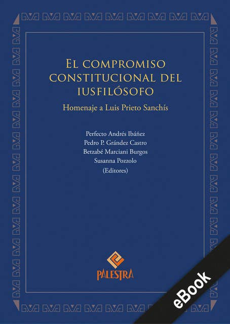El compromiso constitucional del iusfilósofo: Homenaje a Luis Prieto Sanchís