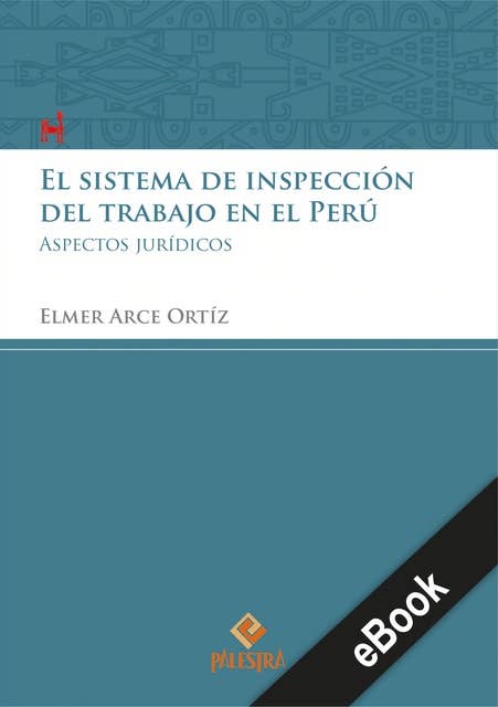 El sistema de inspección del trabajo en el Perú: Aspecto jurídicos