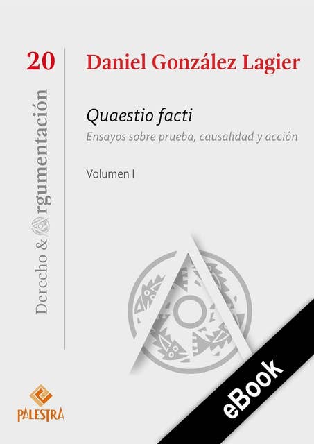 Quaestio facti Vol. I: Ensayos sobre prueba, causalidad y acción