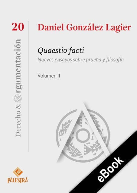 Quaestio facti – Vol. II: Nuevos ensayos sobre prueba y filosofía