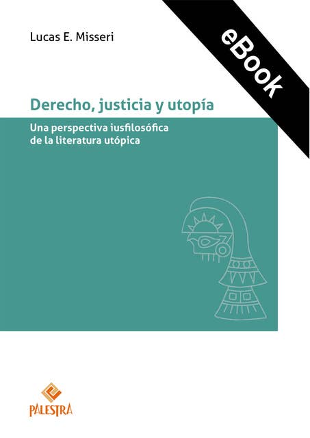 Derecho, justicia y utopía: Una perspectiva iusfilosófica de la literatura utópica