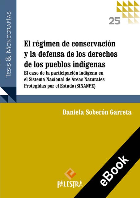El régimen de conservación y la defensa de los derechos de los pueblos: El caso de la participación en el Sistema Nacional de Áreas Naturales Protegidas por el Estado (SINANPE)