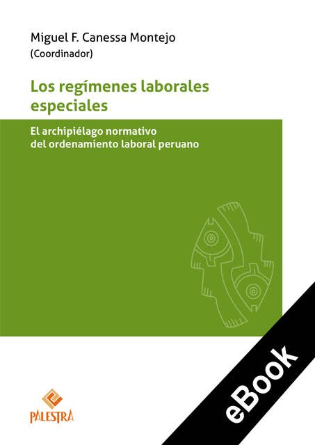 Los regímenes laborales especiales: El archipiélago normativo del ordenamiento laboral peruano