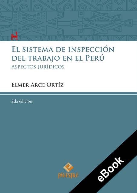 El sistema de inspección del trabajo en el Perú: Aspectos jurídicos