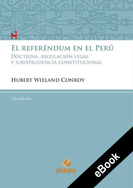 El referéndum en el Perú: Doctrina, regulación legal y jurisprudencia constitucional
