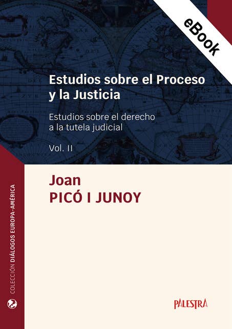 Estudios sobre el Proceso y la Justicia vol. II: Estudios sobre el derecho a la tutela judicial