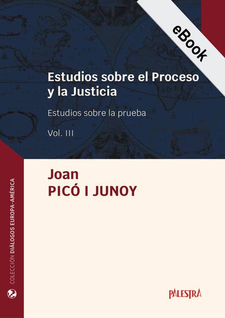 Estudios sobre el proceso y la justicia vol. III: Estudios sobre la prueba