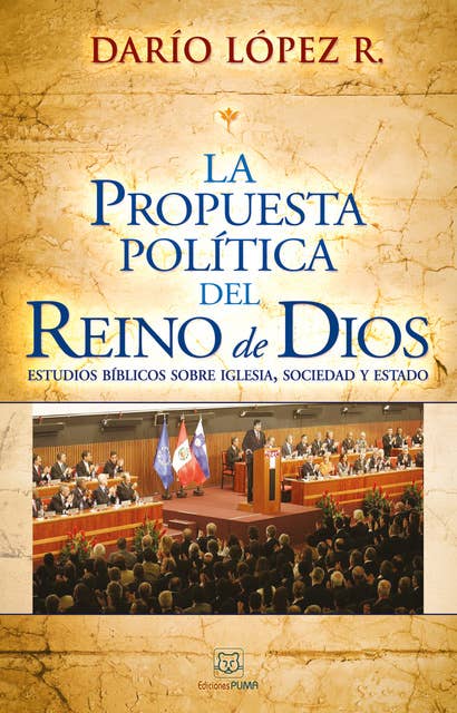 La propuesta política del reino de Dios: Estudios bíblicos sobre iglesia, sociedad y estado