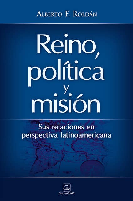 Reino, política y misión: Sus relaciones en perspectiva latinoamericana