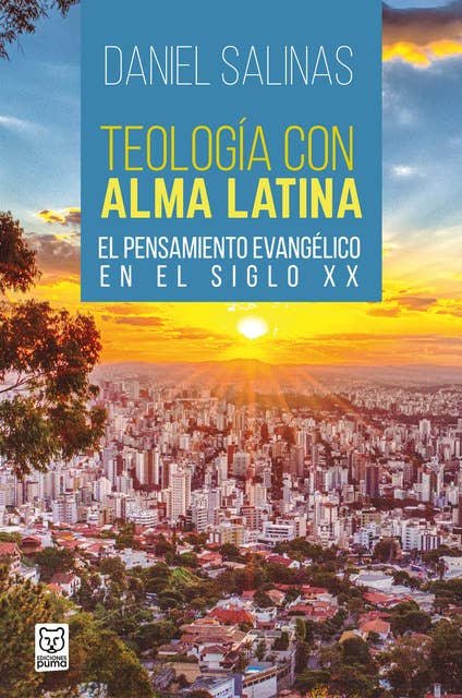 Teología con alma latina: El pensamiento evangélico en el siglo XX