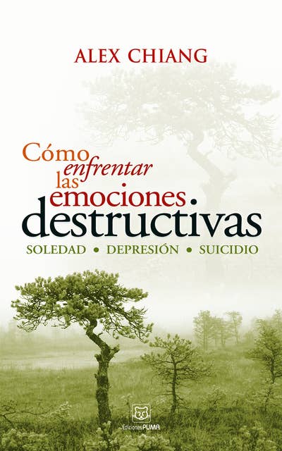 Cómo enfrentar las emociones destructivas: Soledad - Depresión - Suicidio